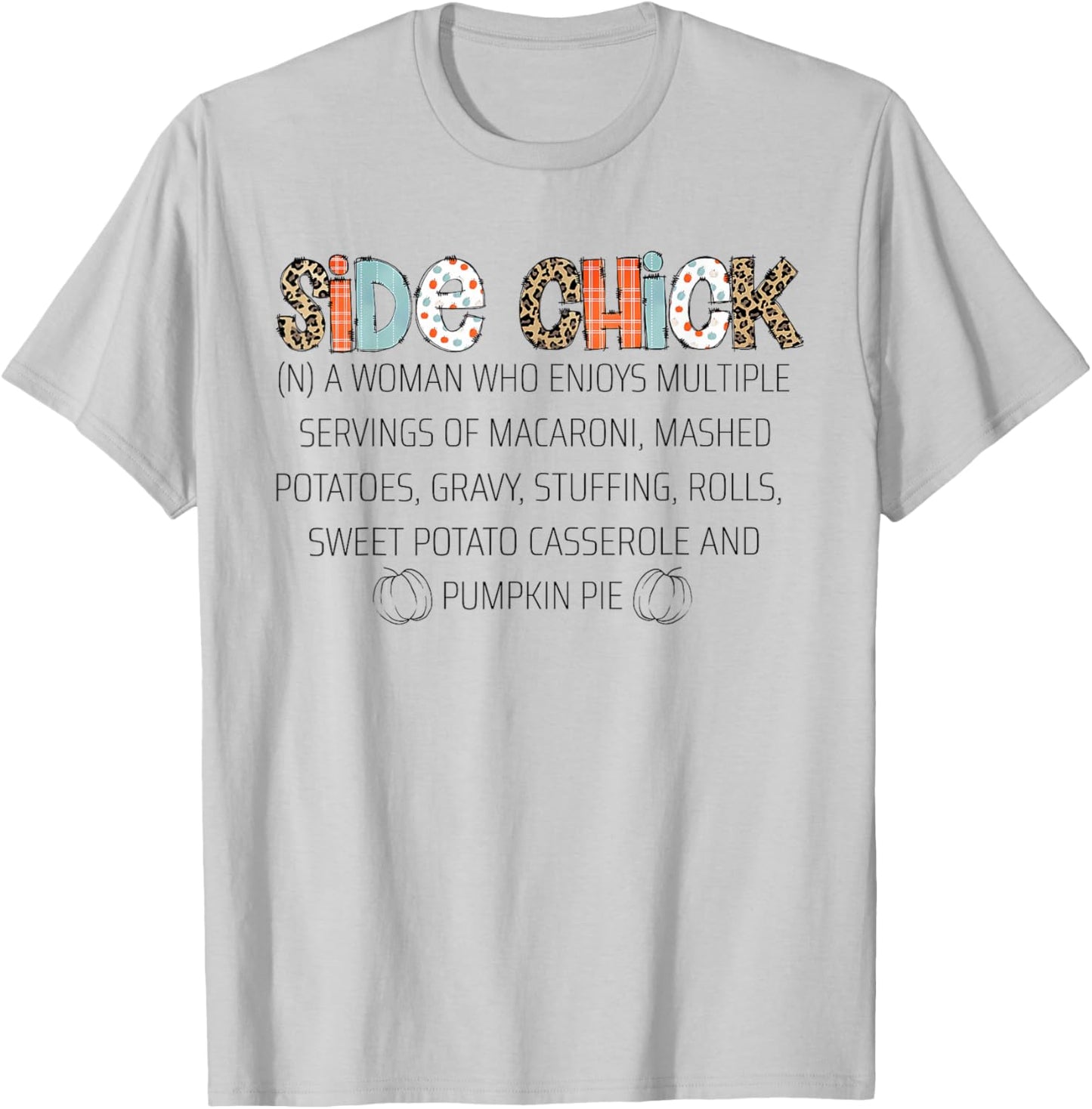 Funny I'm A Side Chick Food Lovers Leopard Thanksgiving T-Shirt - T-Shirt | Ash