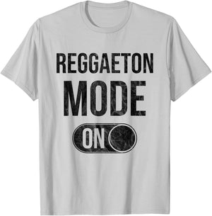 Reggaeton Mode On - Latin Music Party DJ Dance T-Shirt - T-Shirt | Ash