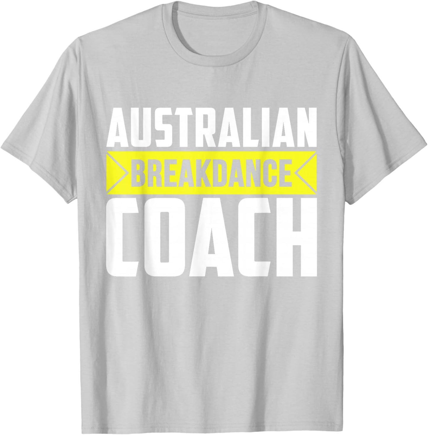 Australian Breakdancing Costume Coach Break Dancer Matching T-Shirt - T-Shirt | Ash