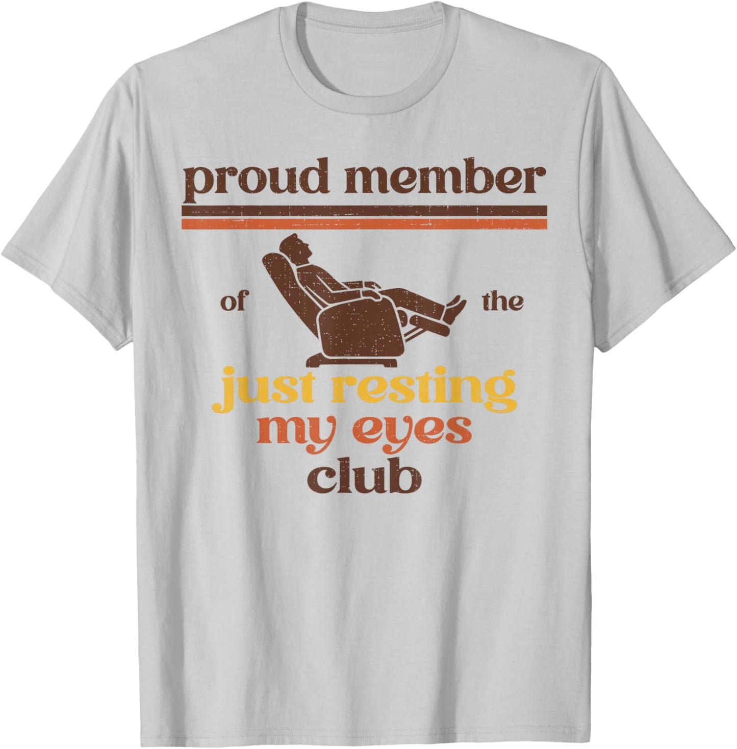 Proud Member of Just Resting My Eyes Club Dad Father's Day T-Shirt - T-Shirt | Ash