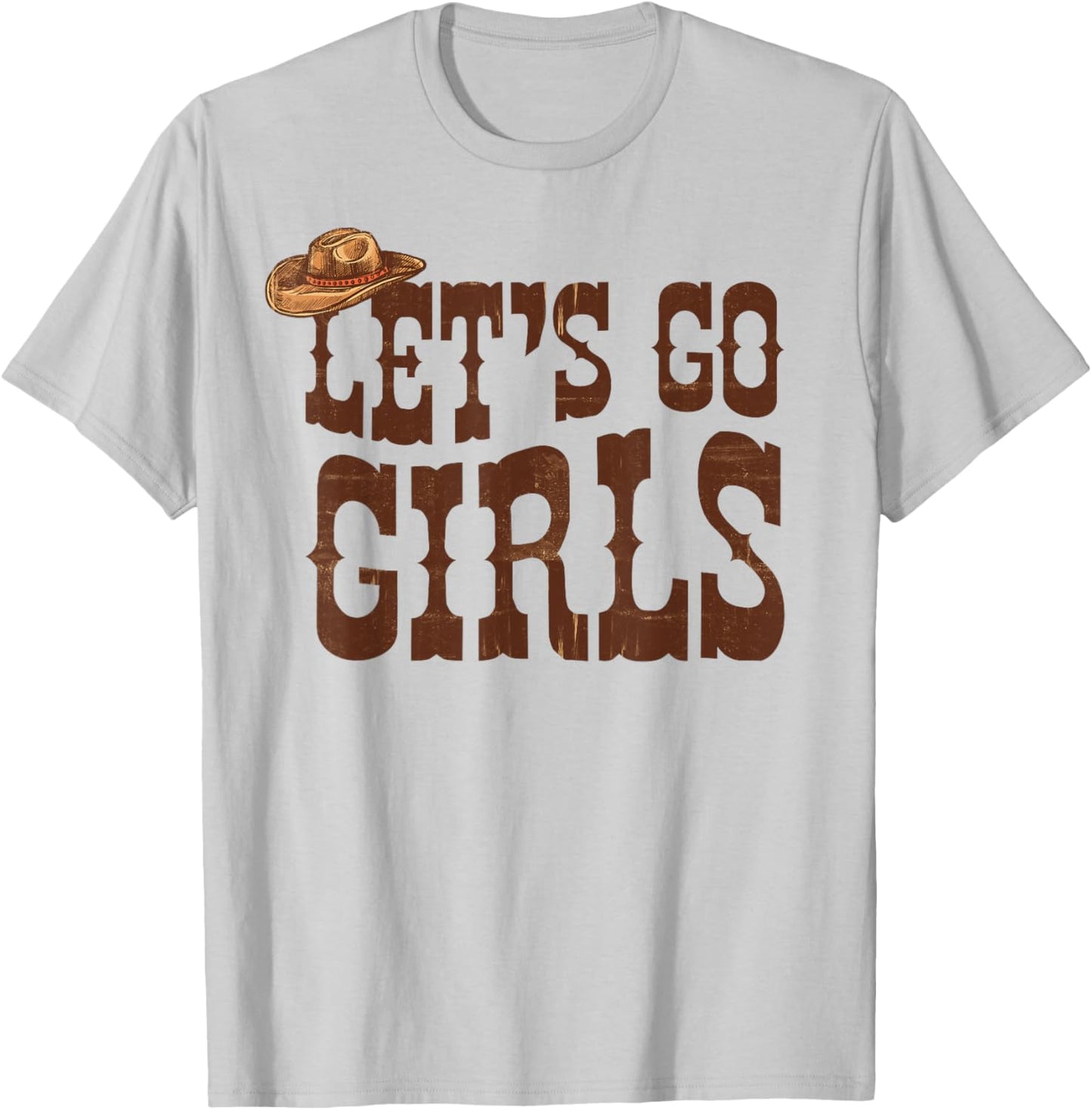 Let's Go Girls Cowgirl Hat Team Bride Bach Bachelorette T-Shirt - T-Shirt | Ash