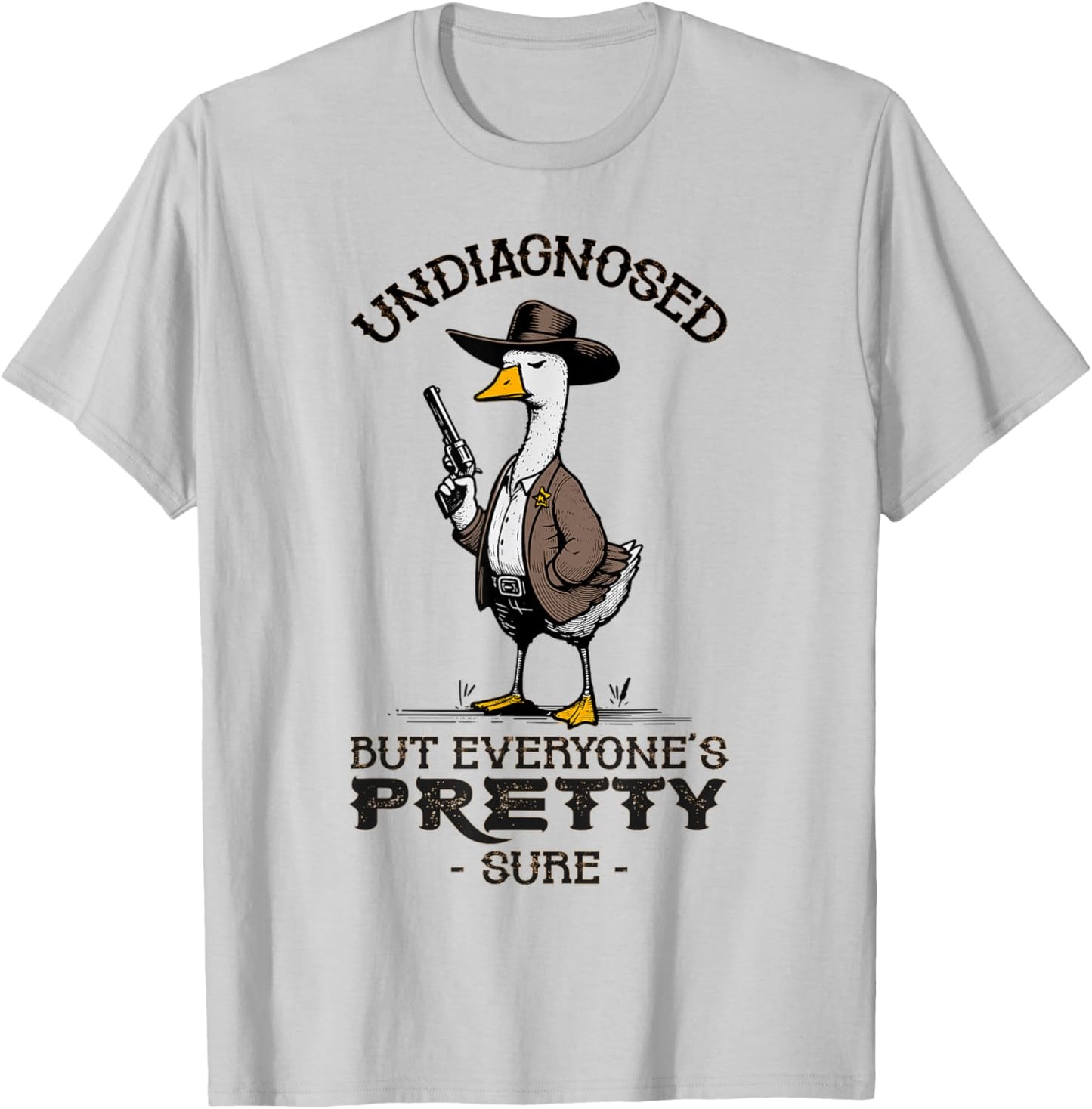 Undiagnosed But Everyone's Pretty Sure Funny T-Shirt - T-Shirt | Ash