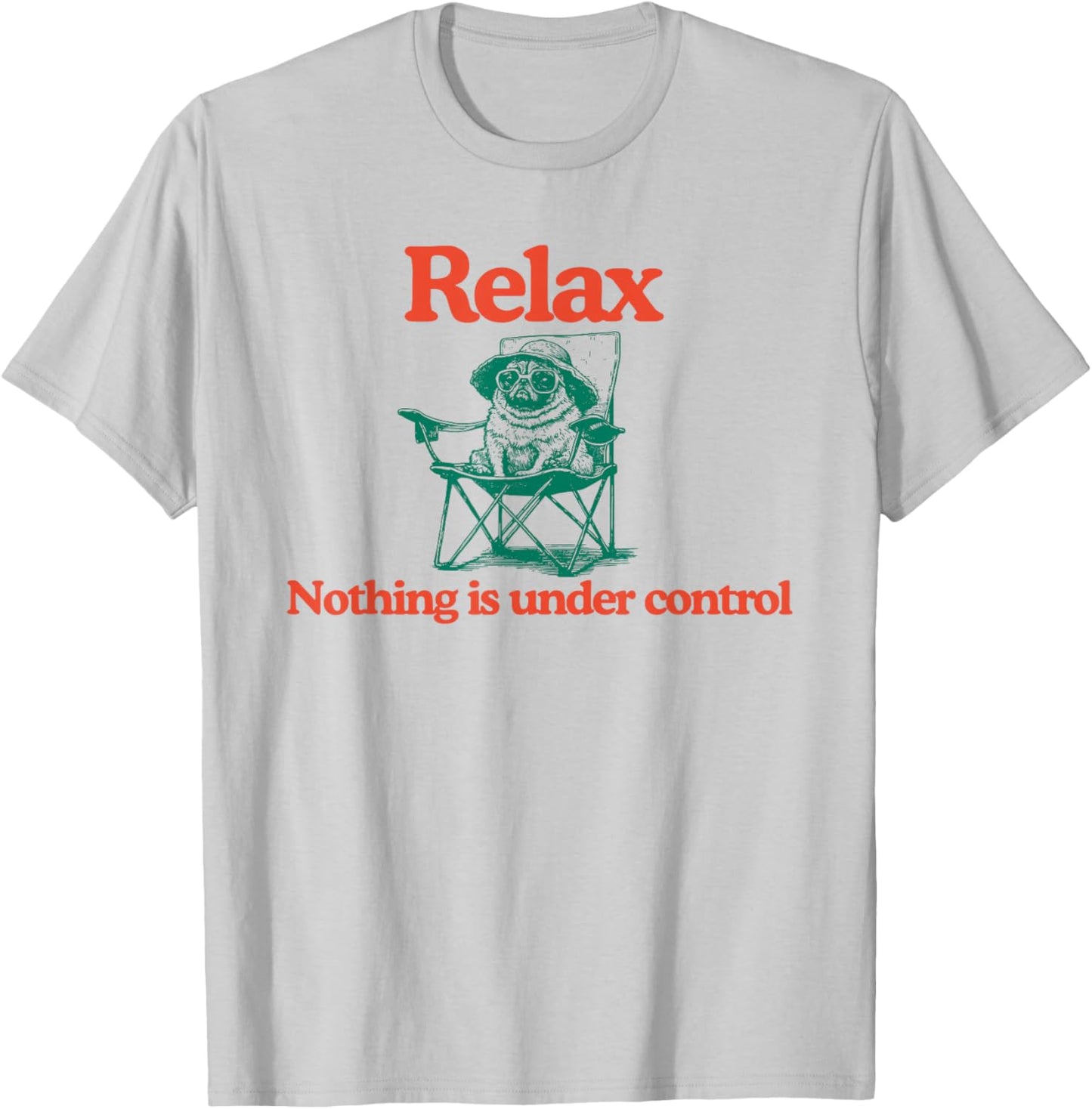 Chill Pug - Relax Nichts ist unter Kontrolle T-Shirt - T-Shirt | Ash