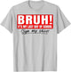 Student Signature Bruh It's My Last Day of School Sign My T-Shirt - T-Shirt | Ash