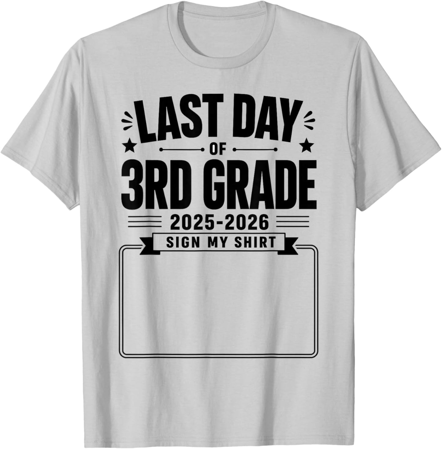 Last Day of 3rd Grade Sign My Shirt Autograph Graduation T-Shirt - T-Shirt | Ash