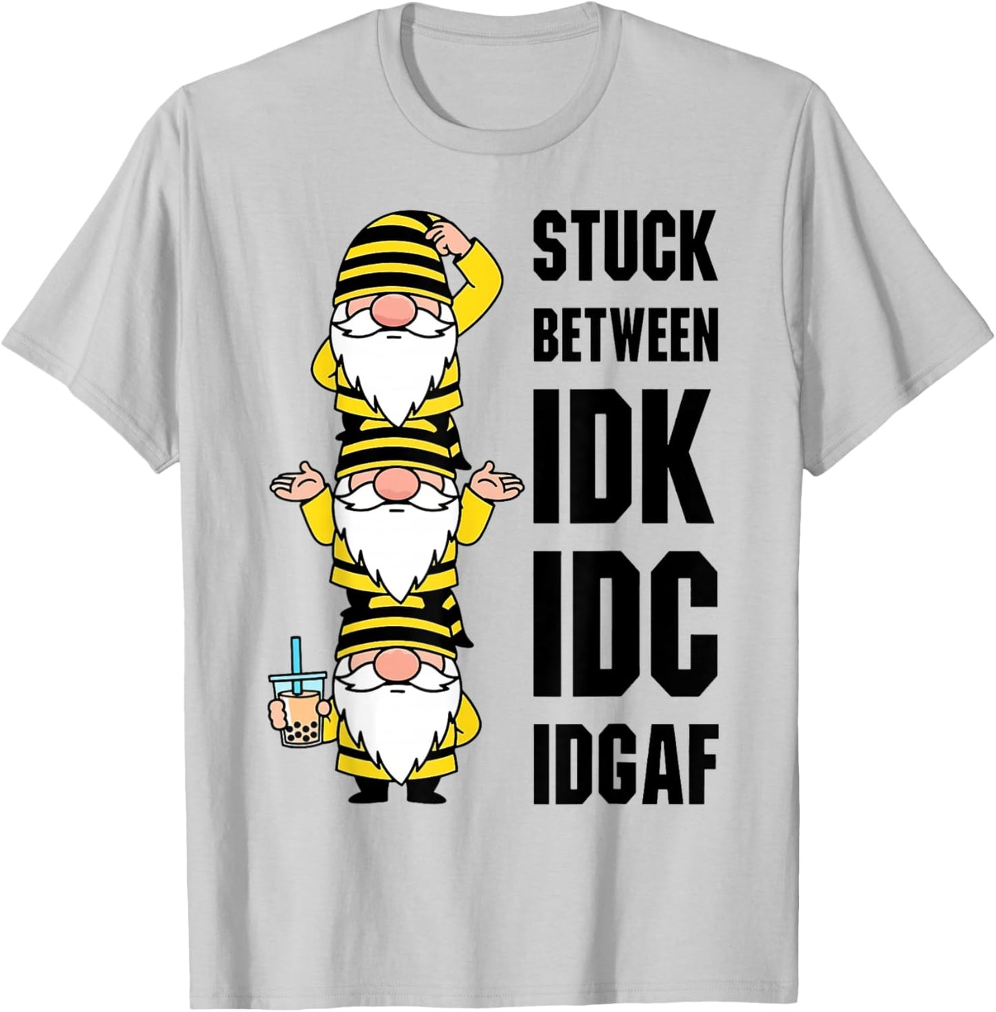 Gnome Stuck Between IDK IDC IDGAF T-Shirt - T-Shirt | Ash