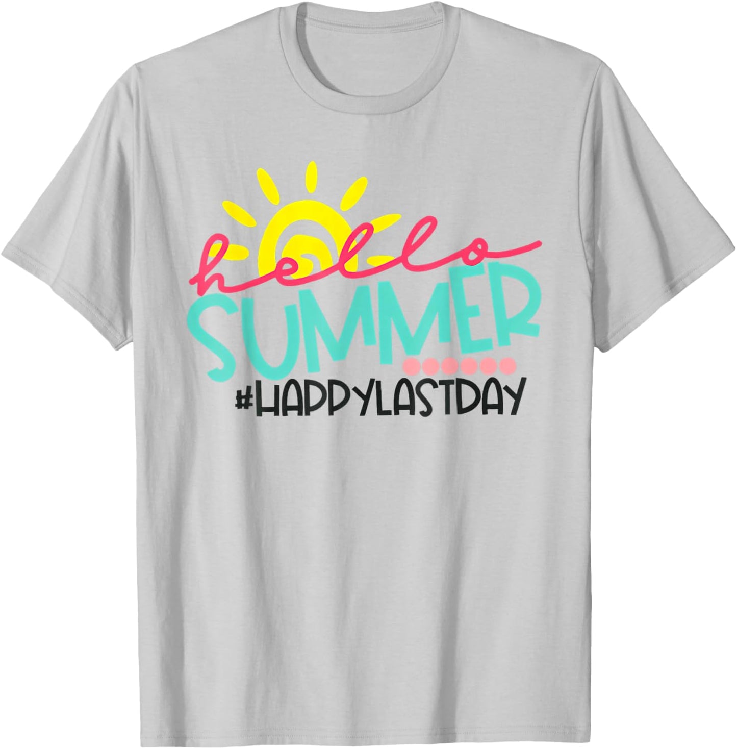 Happy Last Day of School Teacher Student Graduation T-Shirt - T-Shirt | Ash
