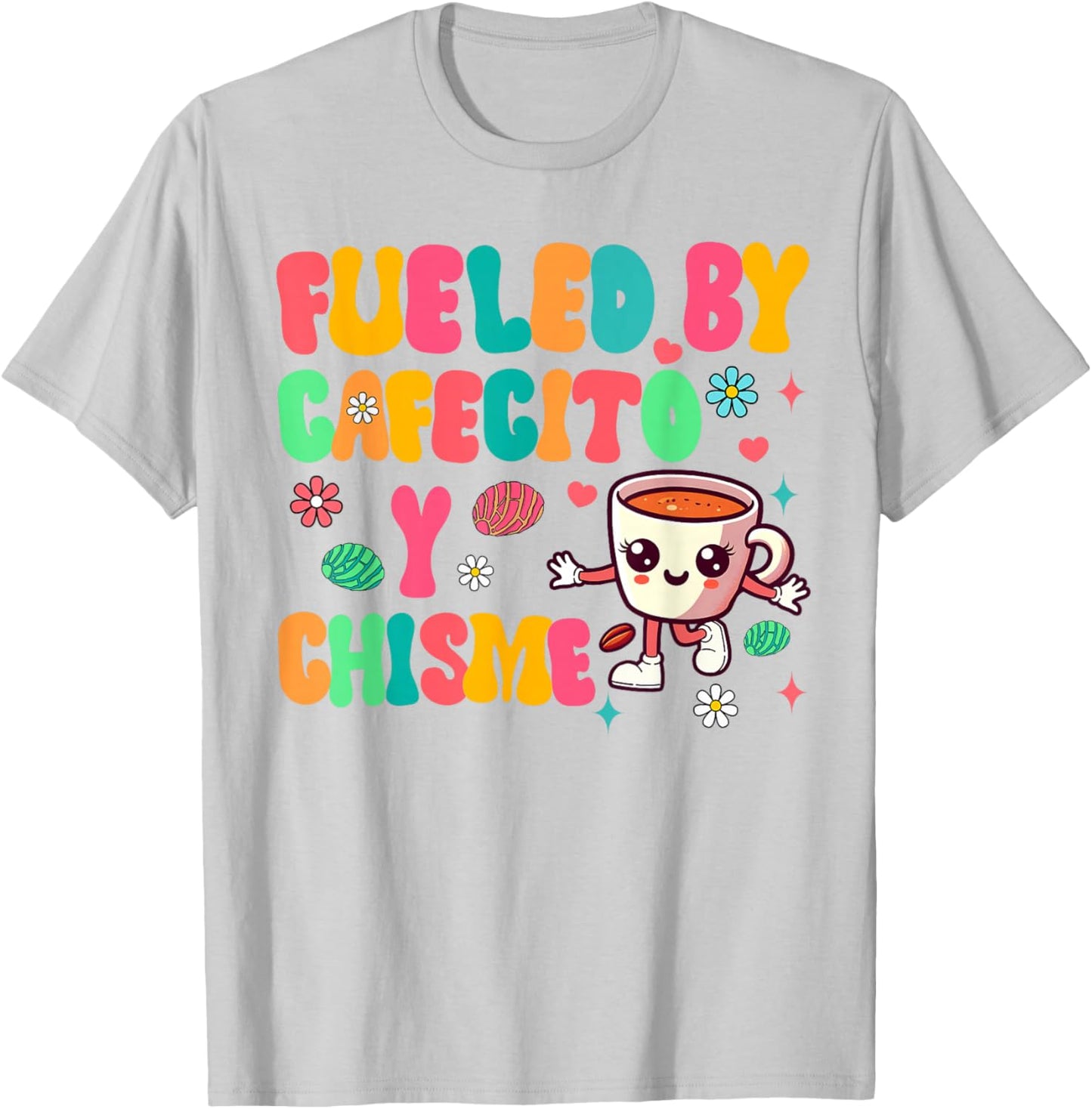 Cafecito Y Chisme Fueled Cafecito & Chisme Mexican Breakfast T-Shirt - T-Shirt | Ash