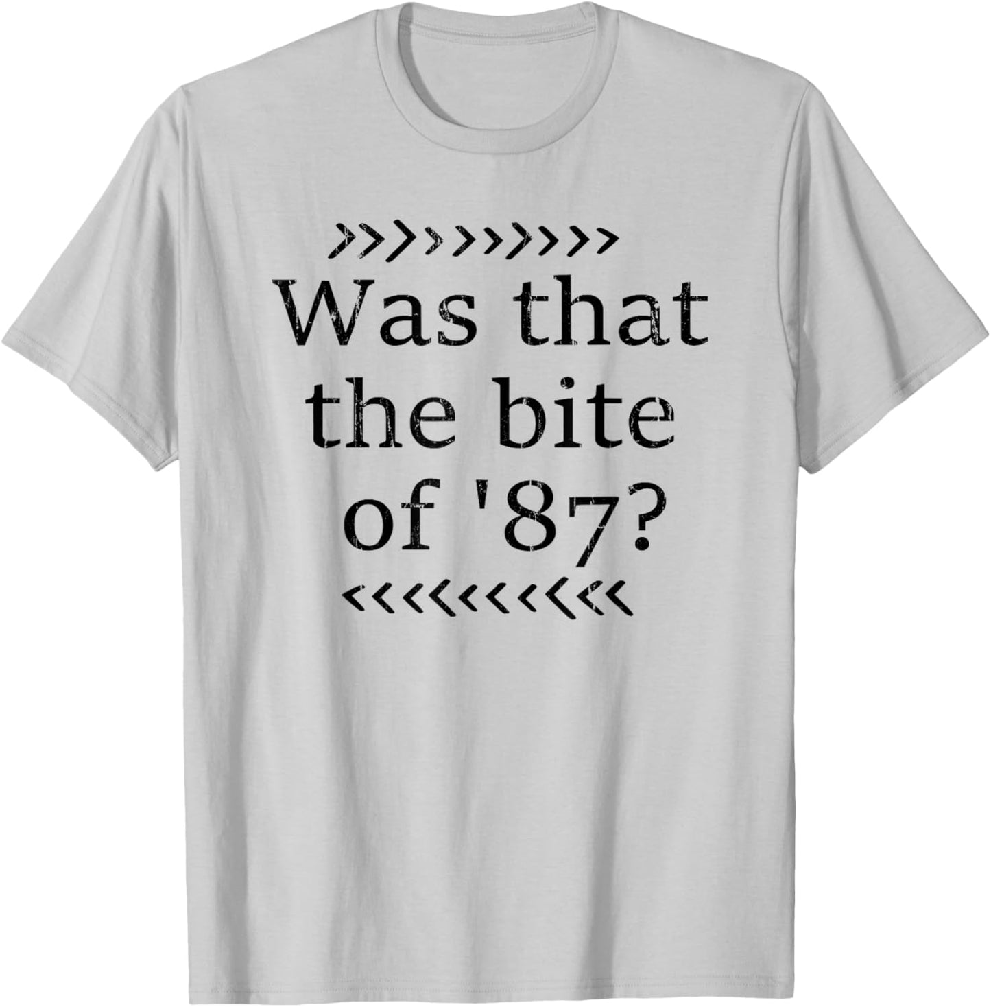 was That The Bite of 87 T-Shirt - T-Shirt | Ash