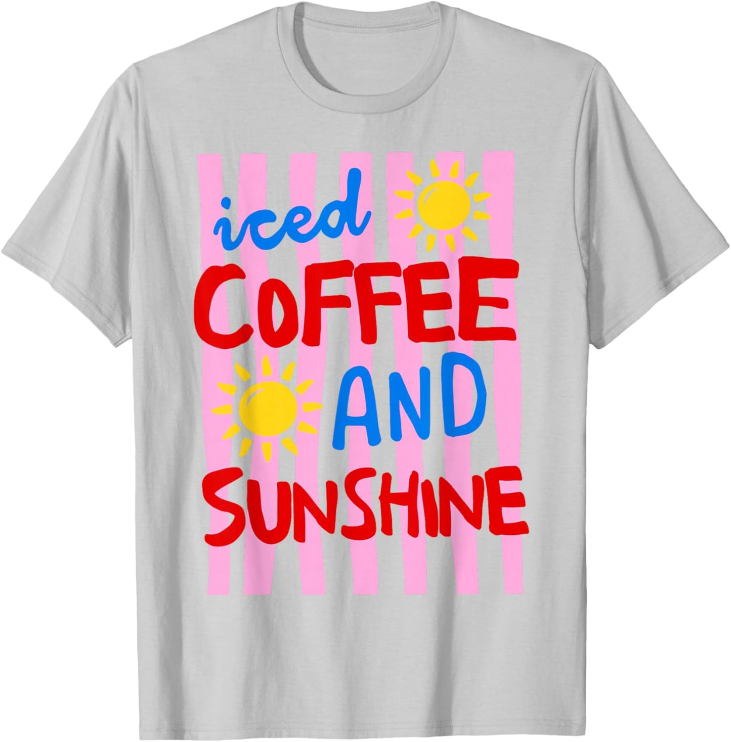 Iced Coffee and Sunshine Cute Summer Vacation Coffee Lover T-Shirt - T-Shirt | Ash