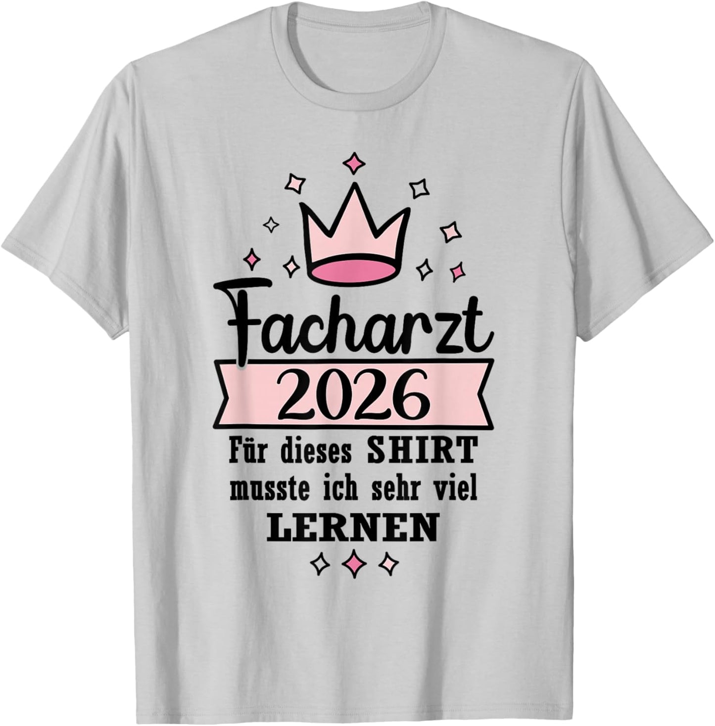 Facharzt Bestanden Abschluss Facharzt 2026 T-Shirt - T-Shirt | Ash