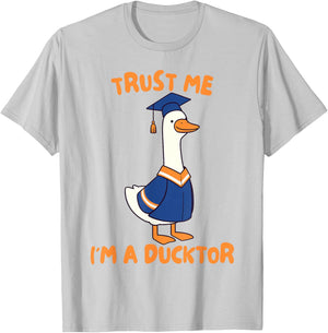 PhD Graduation Finally Done Silly Goose Trust I'm A Ducktor T-Shirt - T-Shirt | Ash