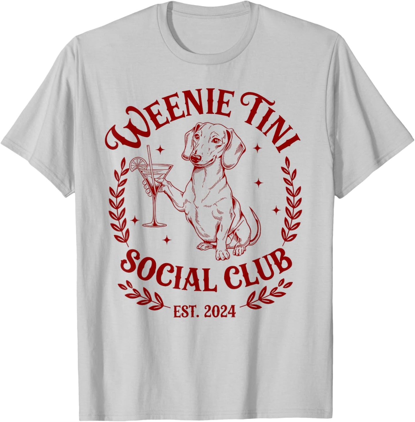 Dachshund Weenie Tini Social Club Lover funny Weiner Dog Men Women T-Shirt - T-Shirt | Ash