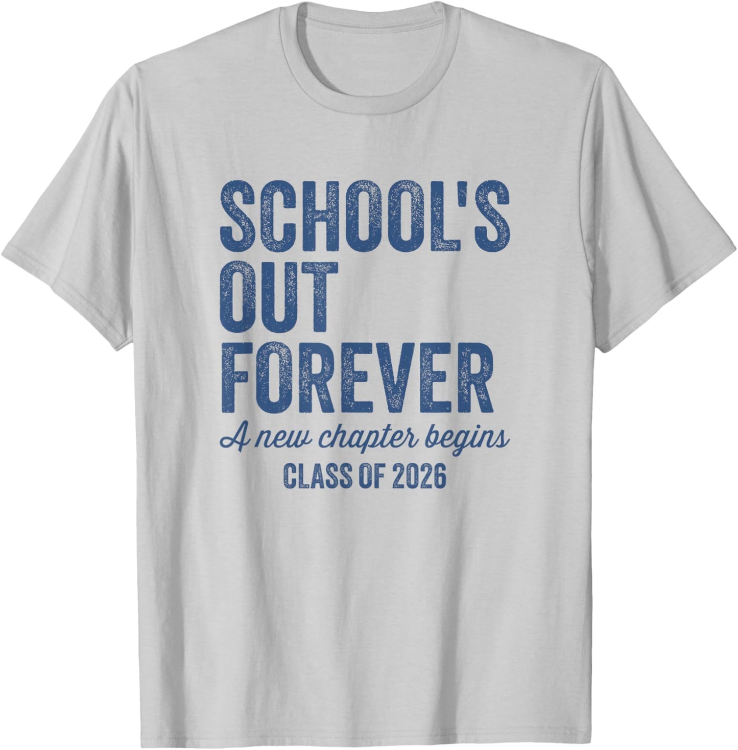 School's Out Forever A New Chapter Begins T-Shirt - T-Shirt | Ash