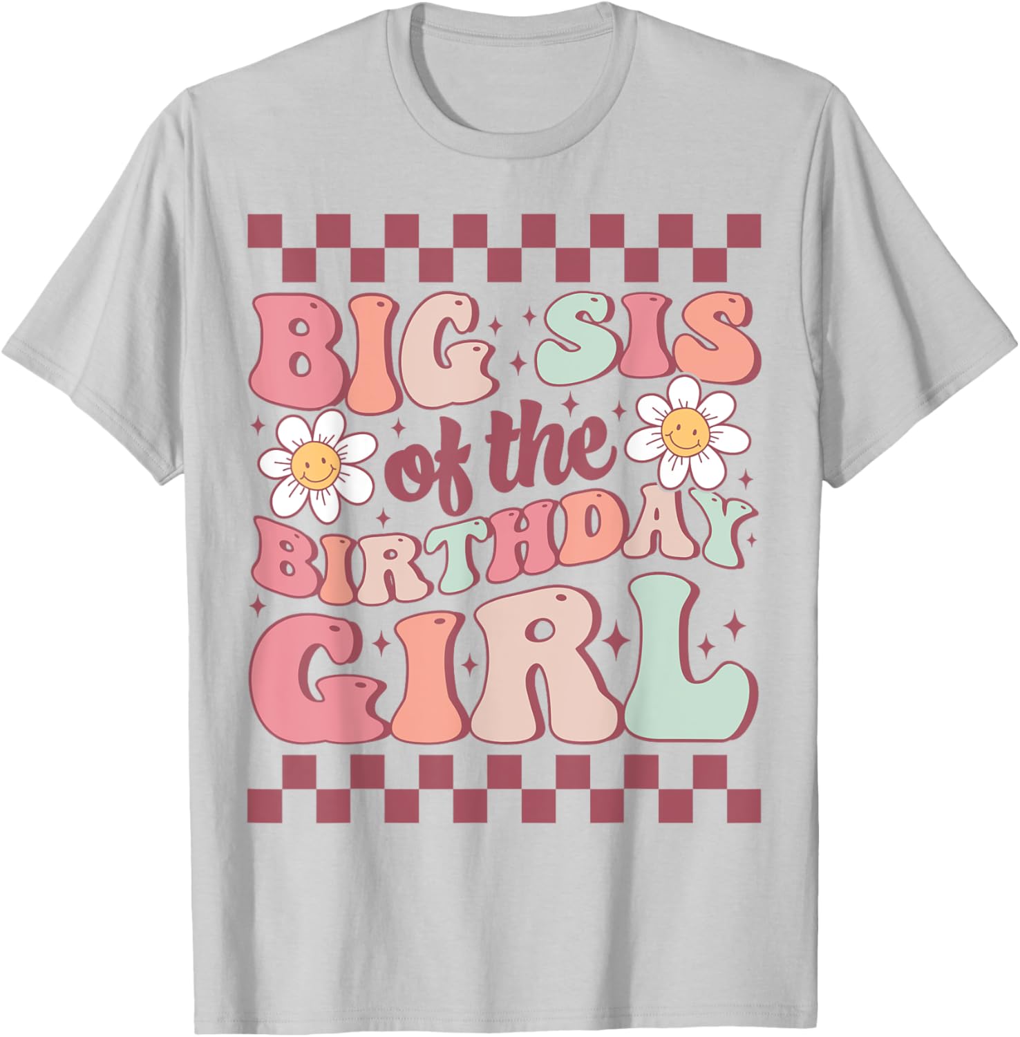 Big Sis of The Birthday Girl Family Groovy Birthday Party T-Shirt - T-Shirt | Ash