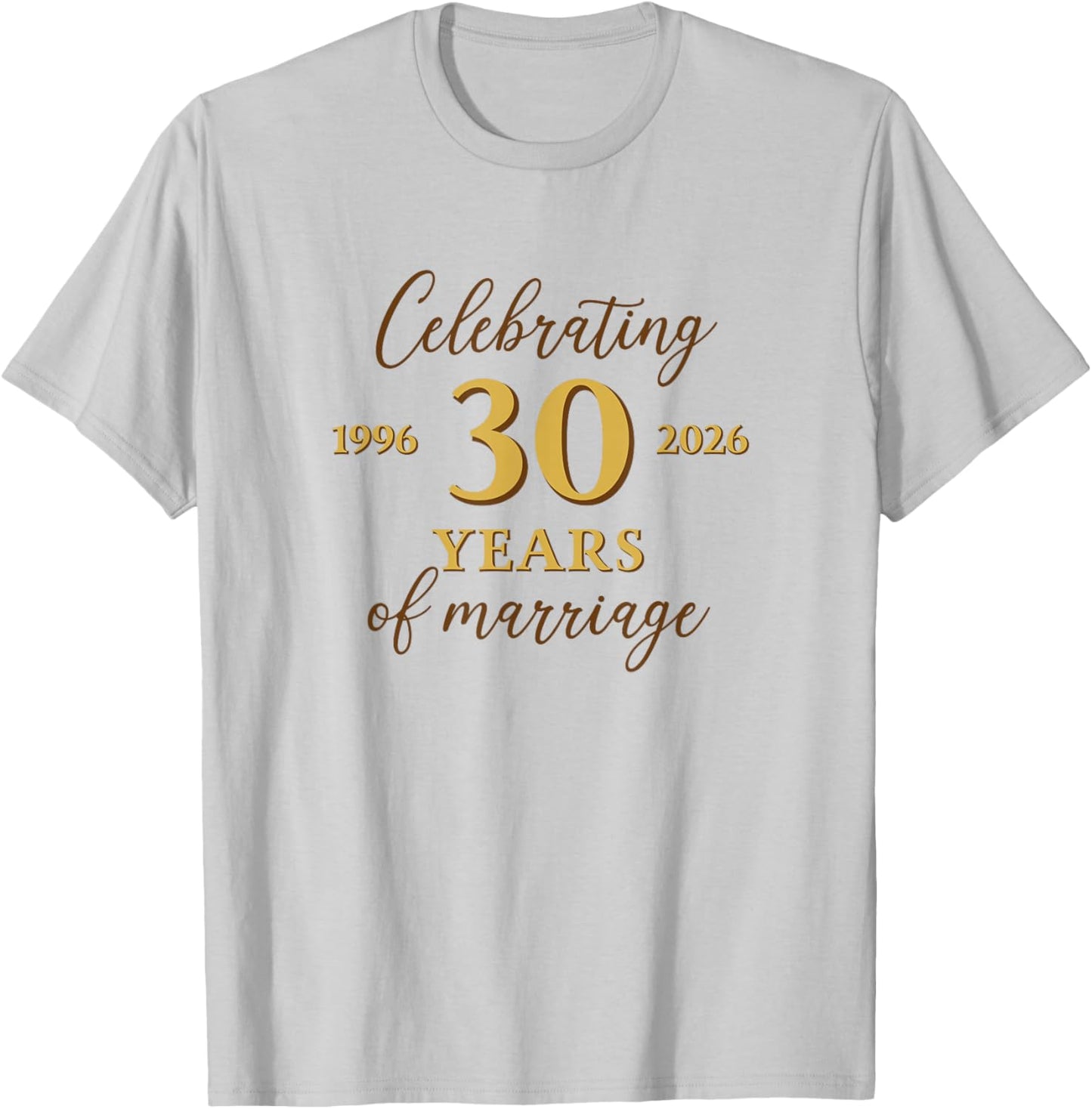 Funny 30 Years of Marriage 1996 30th Wedding Anniversary T-Shirt - T-Shirt | Ash