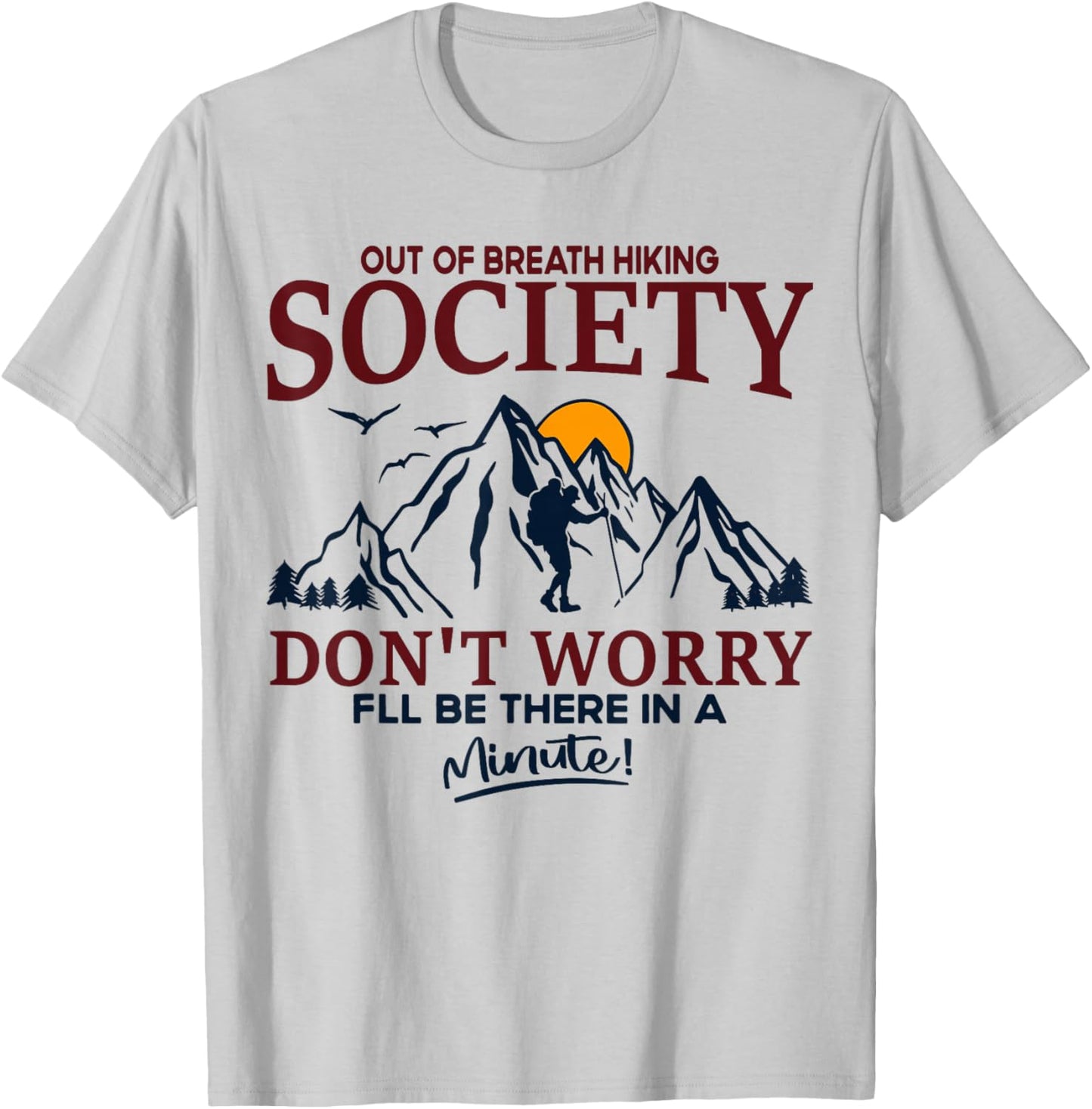 Out of Breath Hiking Society Hiker Nature Love Funny Hiking T-Shirt - T-Shirt | Ash
