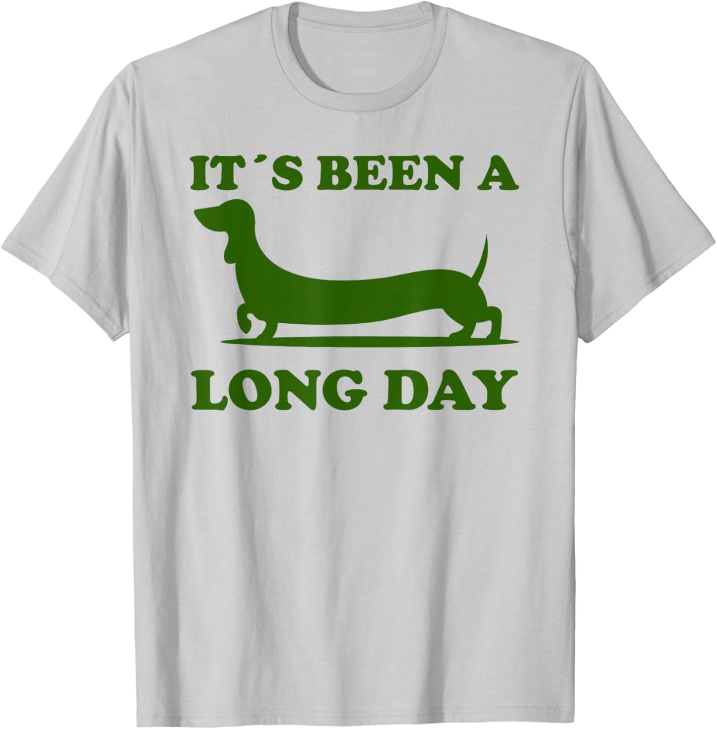 It´s been a long day funny dachshund Wiener Dog quote T-Shirt - T-Shirt | Ash