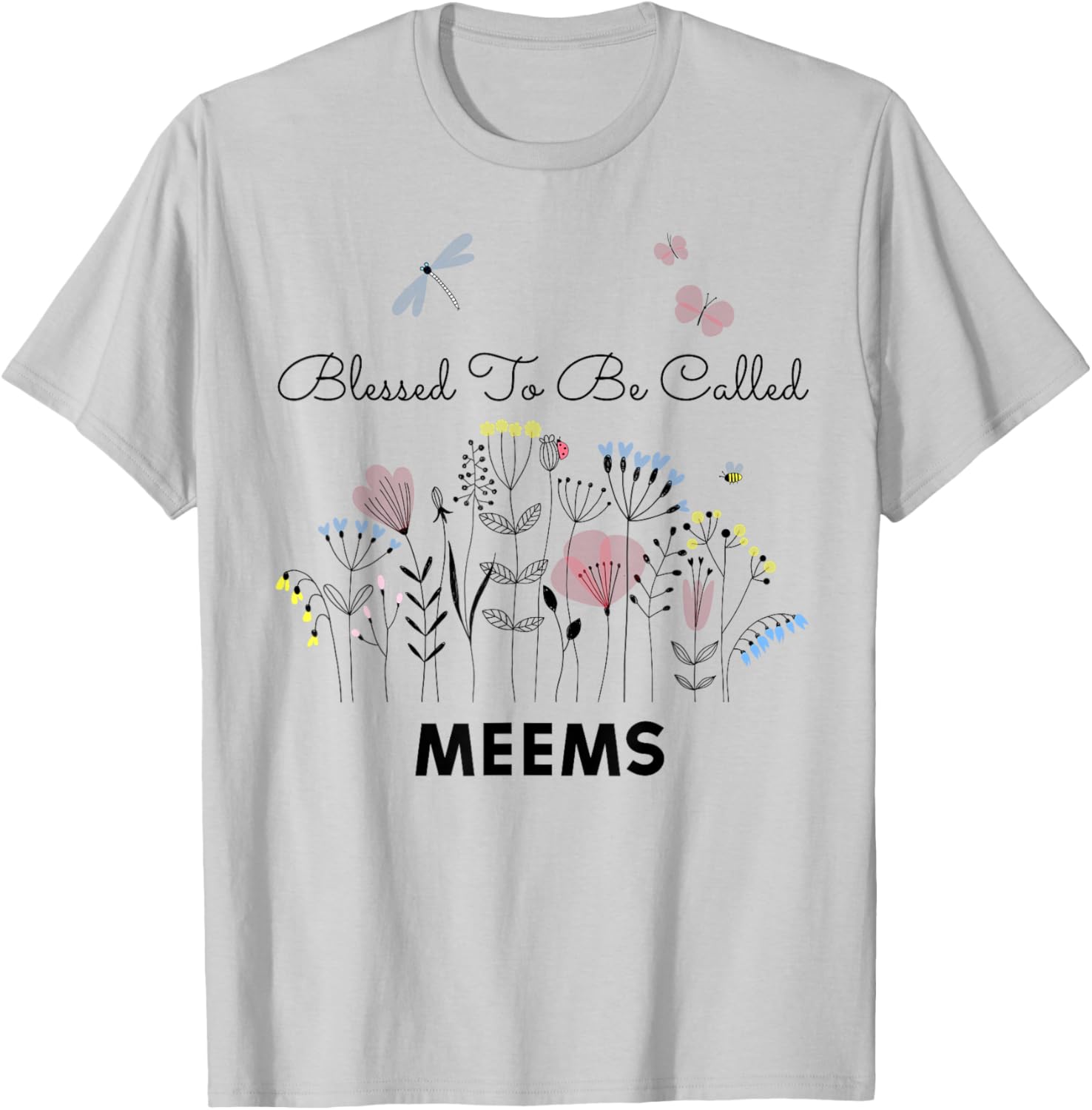 Blessed To Be Called Meems Floral Grandma Mom Gift T-Shirt - T-Shirt | Ash