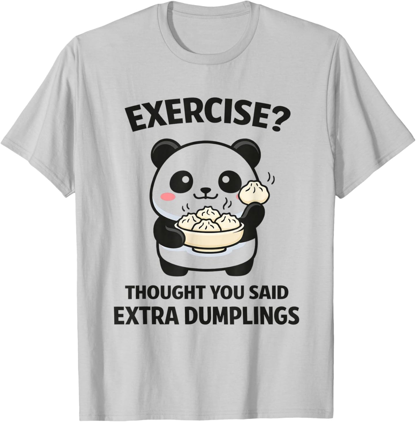 Extra Dumplings Please Potstickers Pan Fried Bao Dumplings T-Shirt - T-Shirt | Ash