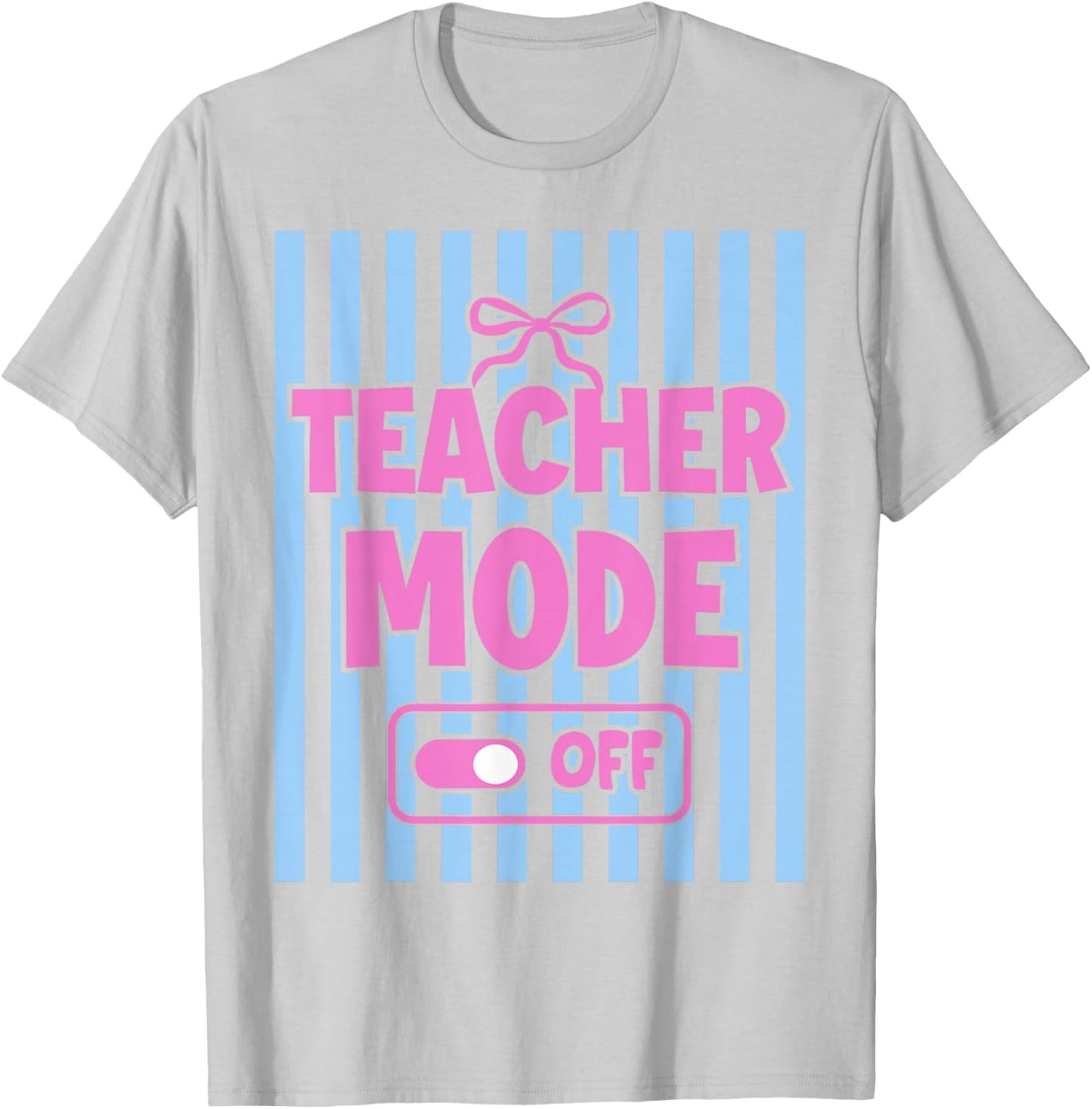 Last Day of School Coquette Bow Stripes Teacher Mode Off T-Shirt - T-Shirt | Ash