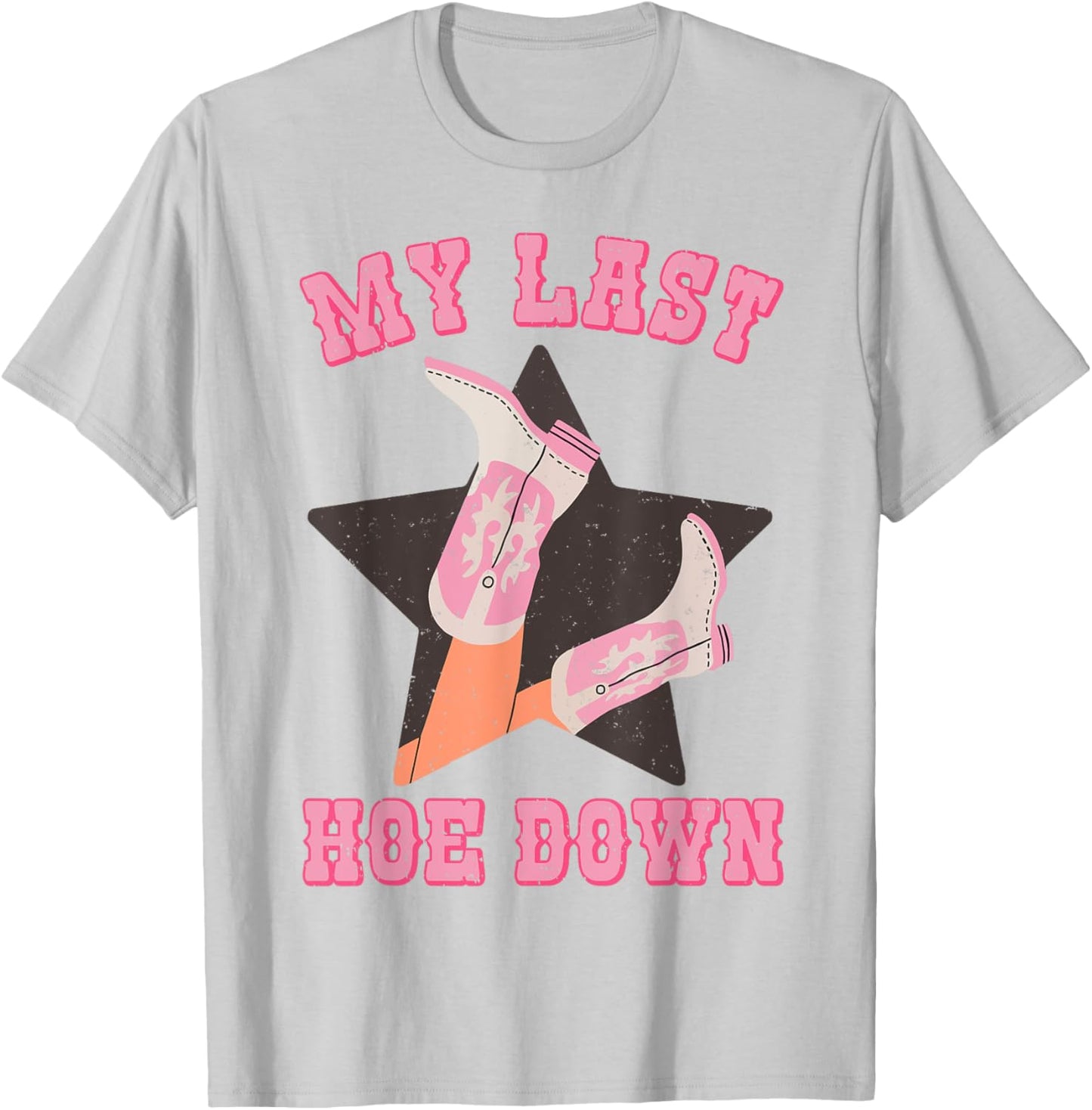 My Last Hoe Down Vintage Country Cowgirl Boots Bachelorette T-Shirt - T-Shirt | Ash