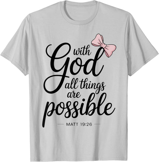 with God All Things are Possible Bow Christian Girl Teen T-Shirt - T-Shirt | Ash