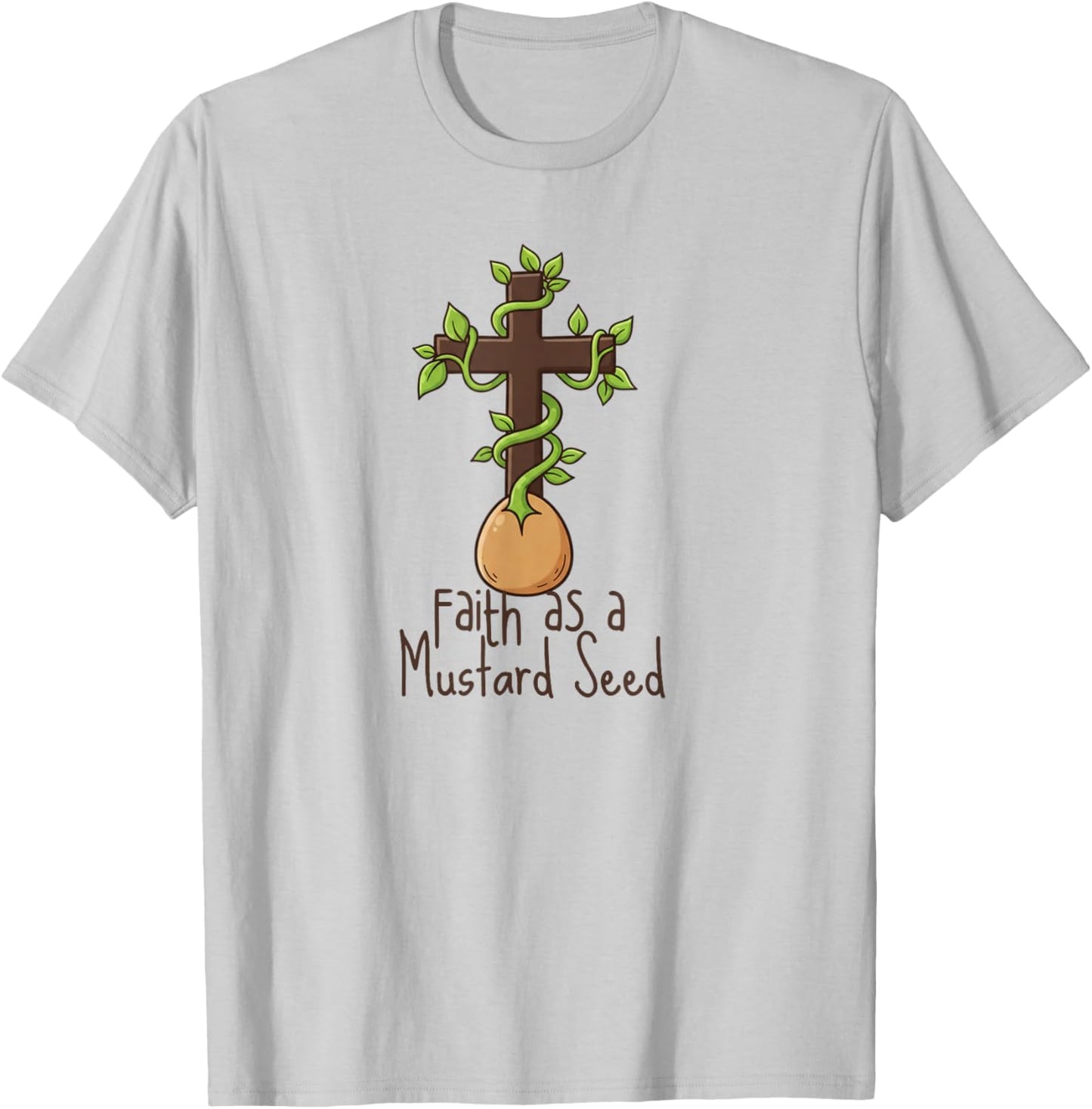 Faith as a Mustard Seed T-Shirt - T-Shirt | Ash