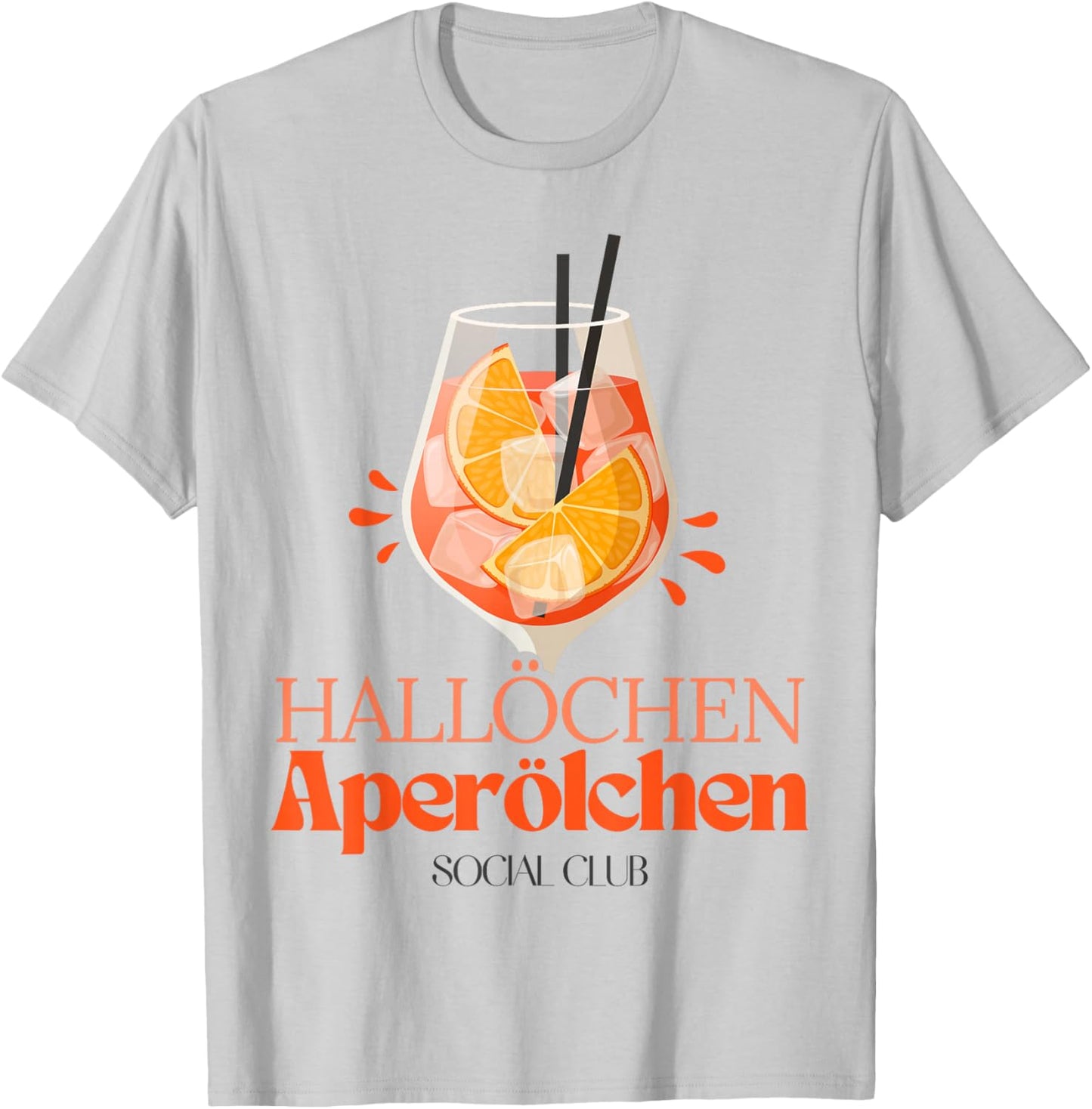 Hallöchen Aperölchen Summer Party Cocktail Spritz Aperitif T-Shirt - T-Shirt | Ash