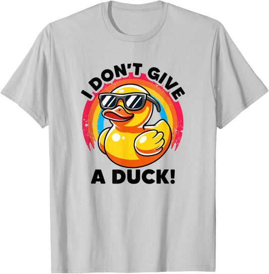 I Don't Give A Duck Lover Funny Duck Owner Rude I Love Duck T-Shirt - T-Shirt | Ash