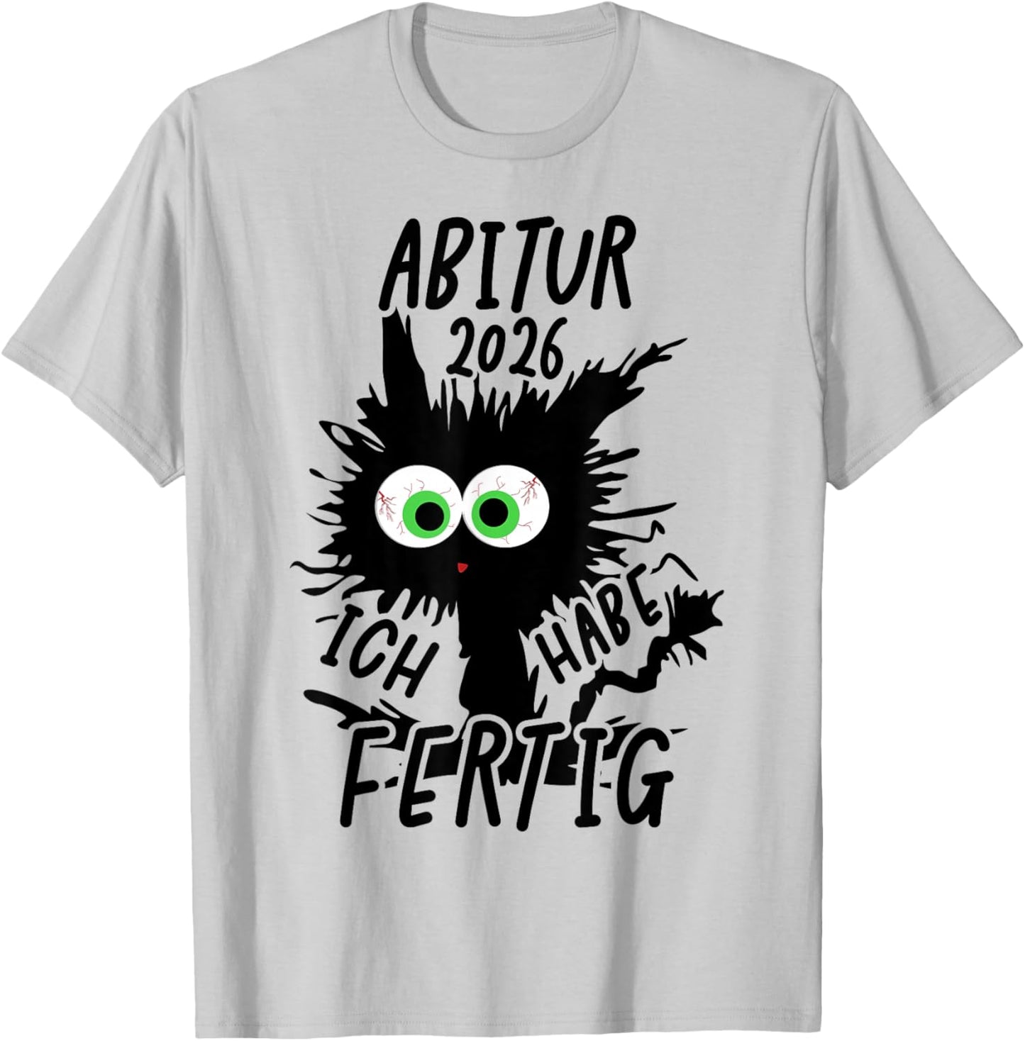 Abitur 2026 with German Text "Ich Habe Fertig" T-Shirt - T-Shirt | Ash