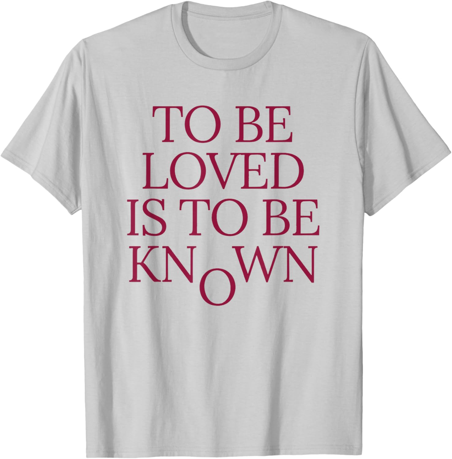 to Be Loved is to Be Known Women T-Shirt - T-Shirt | Ash