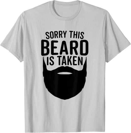 Sorry This Beard is Taken - Husband Wife Funny Beard T-Shirt - T-Shirt | Ash