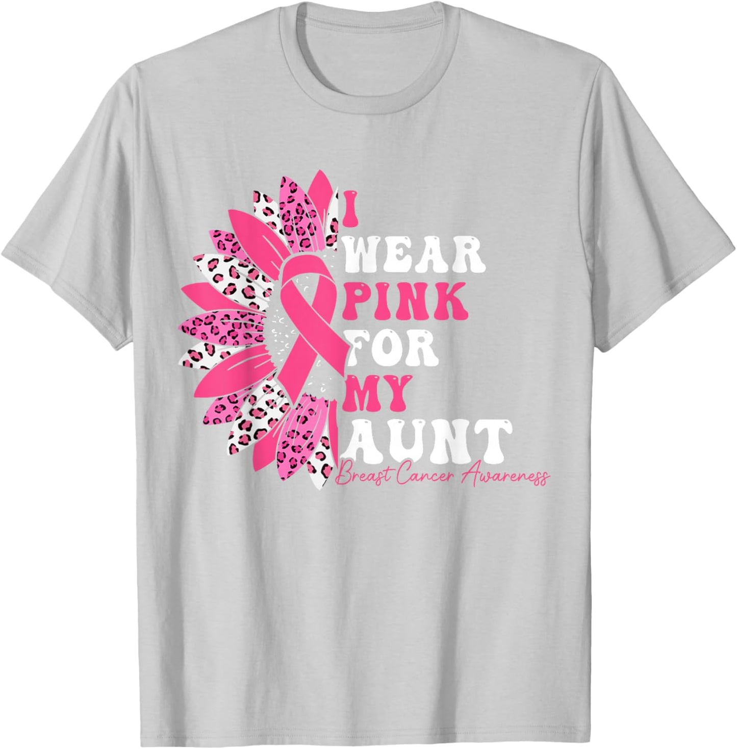 I Wear Pink For My Aunt Breast Cancer Warrior Pink Ribbon T-Shirt - T-Shirt | Ash