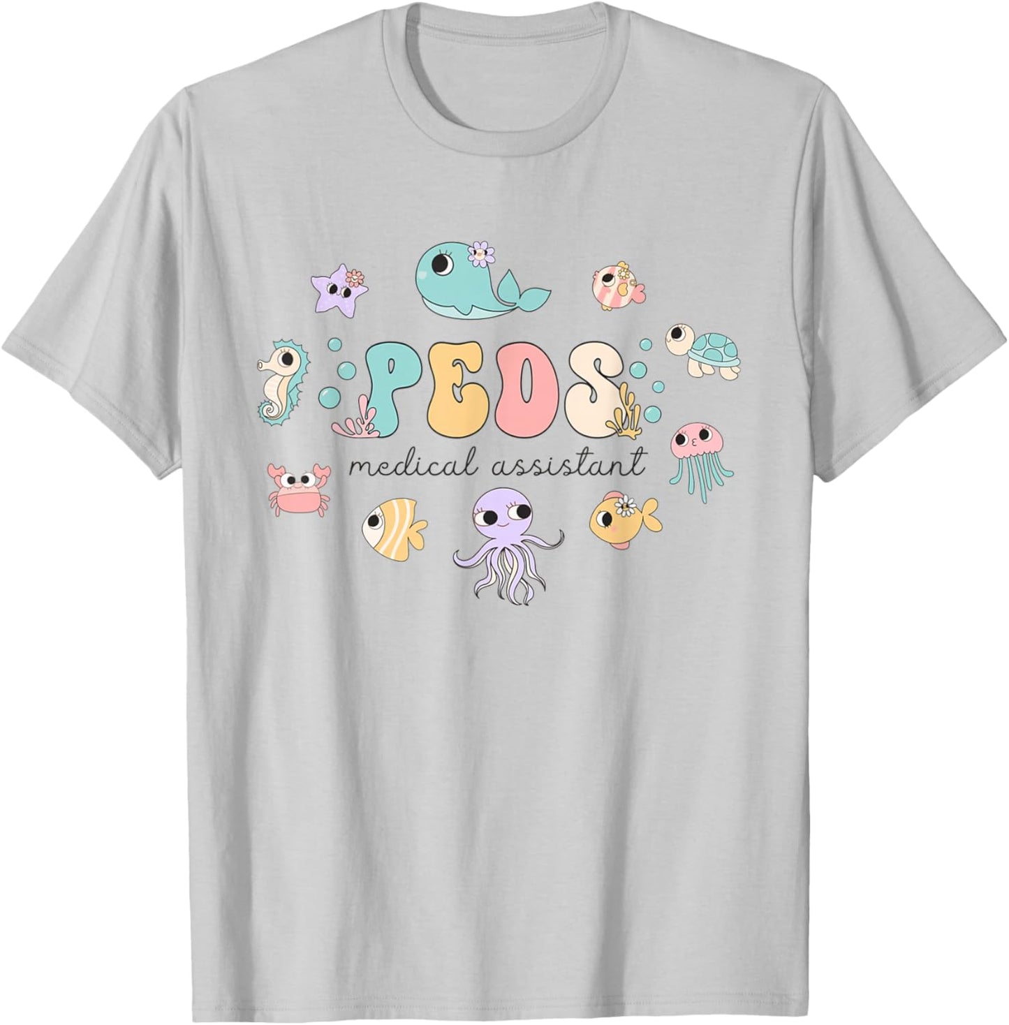 PEDS Medical Assistant Ocean Animal Pediatric MA Sea Life T-Shirt - T-Shirt | Ash