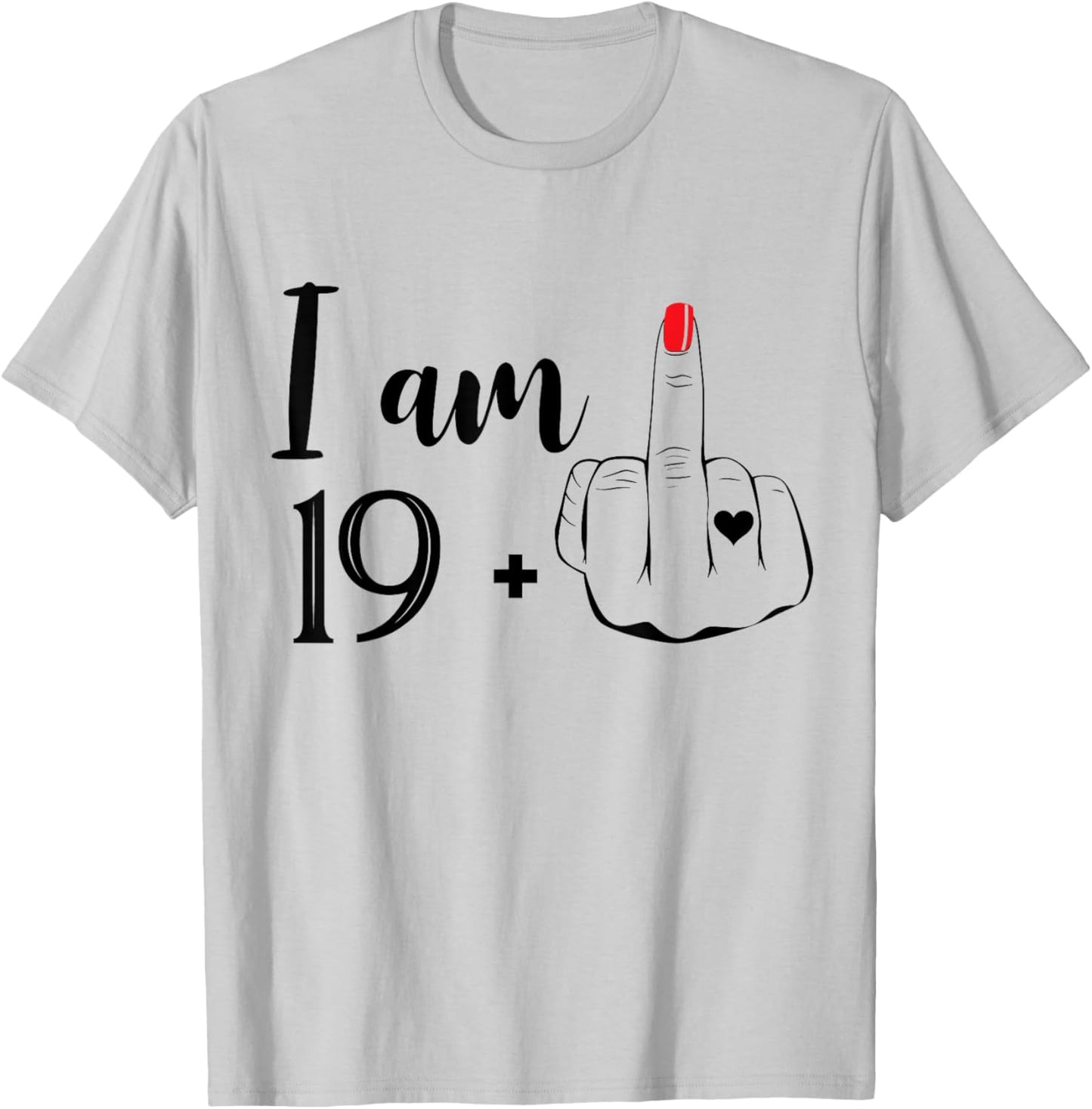 I Am 19 Plus 1 Middle Finger Funny 20th Birthday Women T-Shirt - T-Shirt | Ash