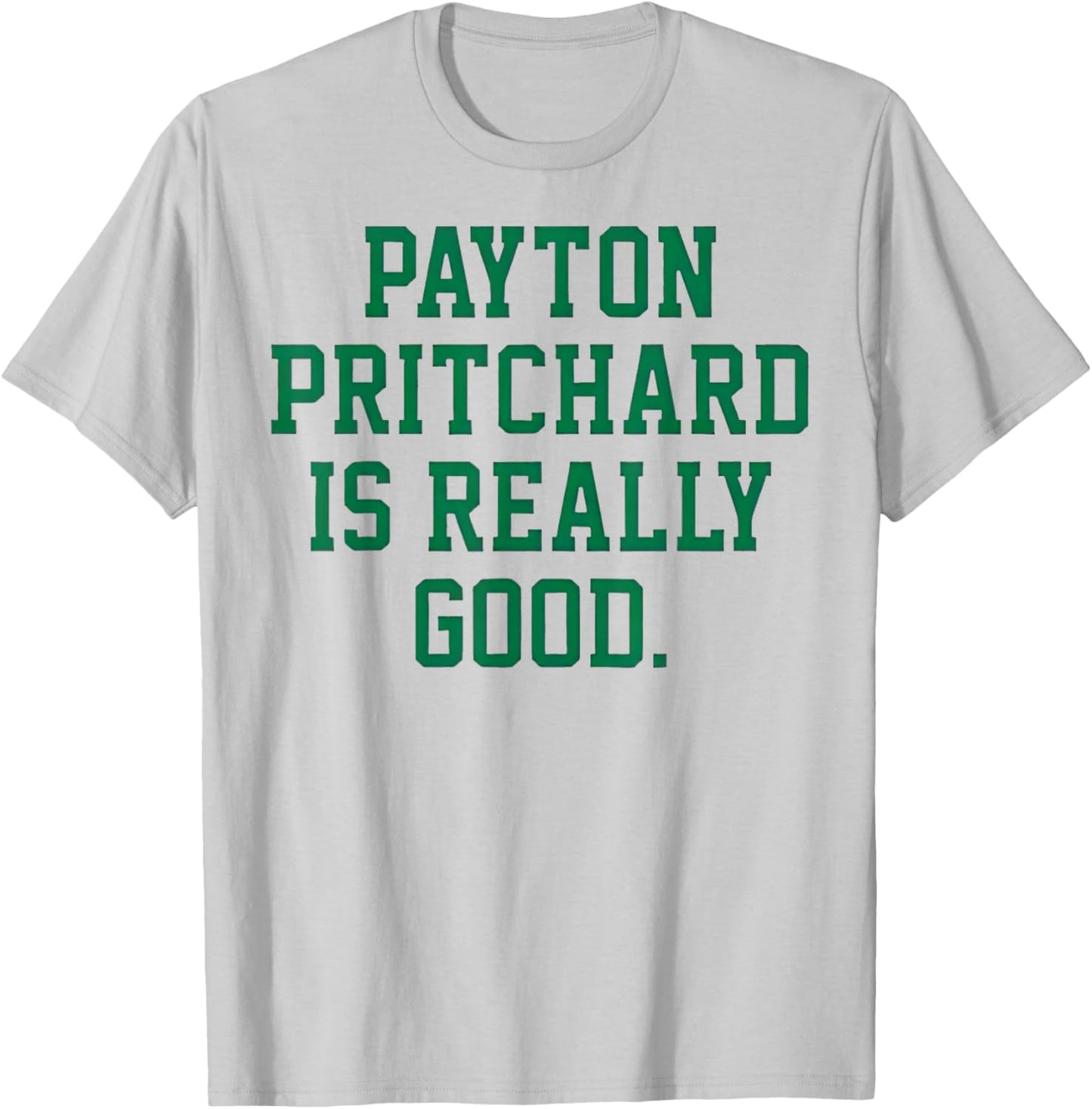 Payton Pritchard is Really Good T-Shirt - T-Shirt | Ash