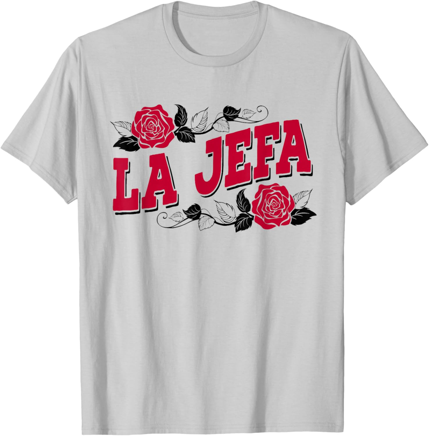 La Jefa Funny Spanish Boss Lady Latina Mom Latinx Hispanic T-Shirt - T-Shirt | Ash