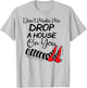 Don't Make Me Drop A House On You Halloween Funny T-Shirt - T-Shirt | Ash