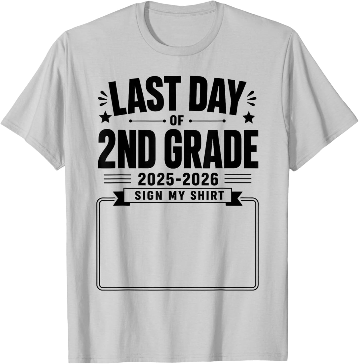 Last Day of 2nd Grade Sign My Shirt Autograph Graduation T-Shirt - T-Shirt | Ash