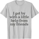 I Get by with a Little Help From My Friends Shirt Him & Her T-Shirt - T-Shirt | Ash