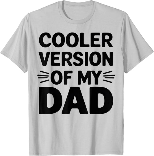 Cooler Version of My Dad Funny Father's Day Son Daughter T-Shirt - T-Shirt | Ash