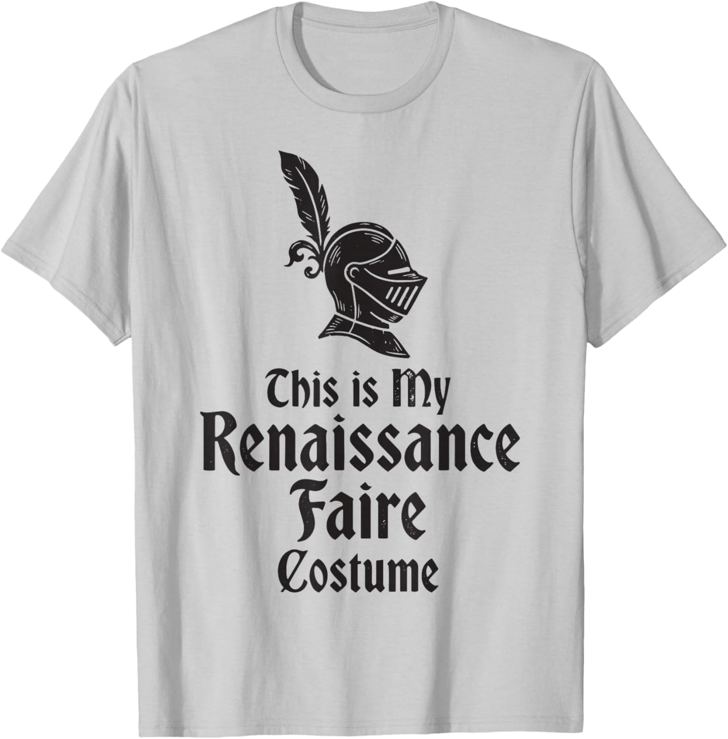 This is My Renaissance Faire Costume T-Shirt - T-Shirt | Ash