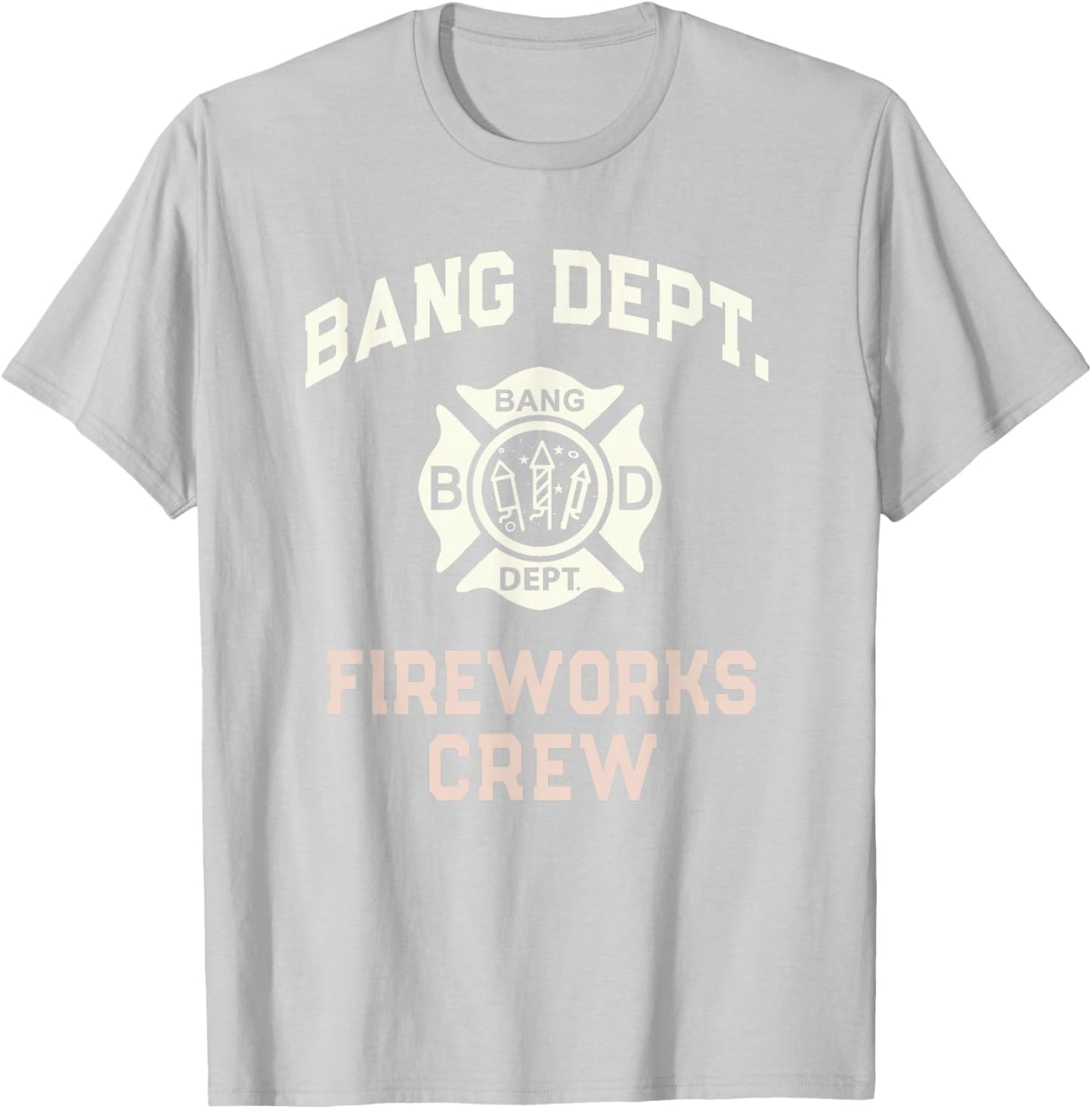 Sarcastic BANG DEPT FIREWORKS CREW Boom Squad 4th July Team T-Shirt - T-Shirt | Ash