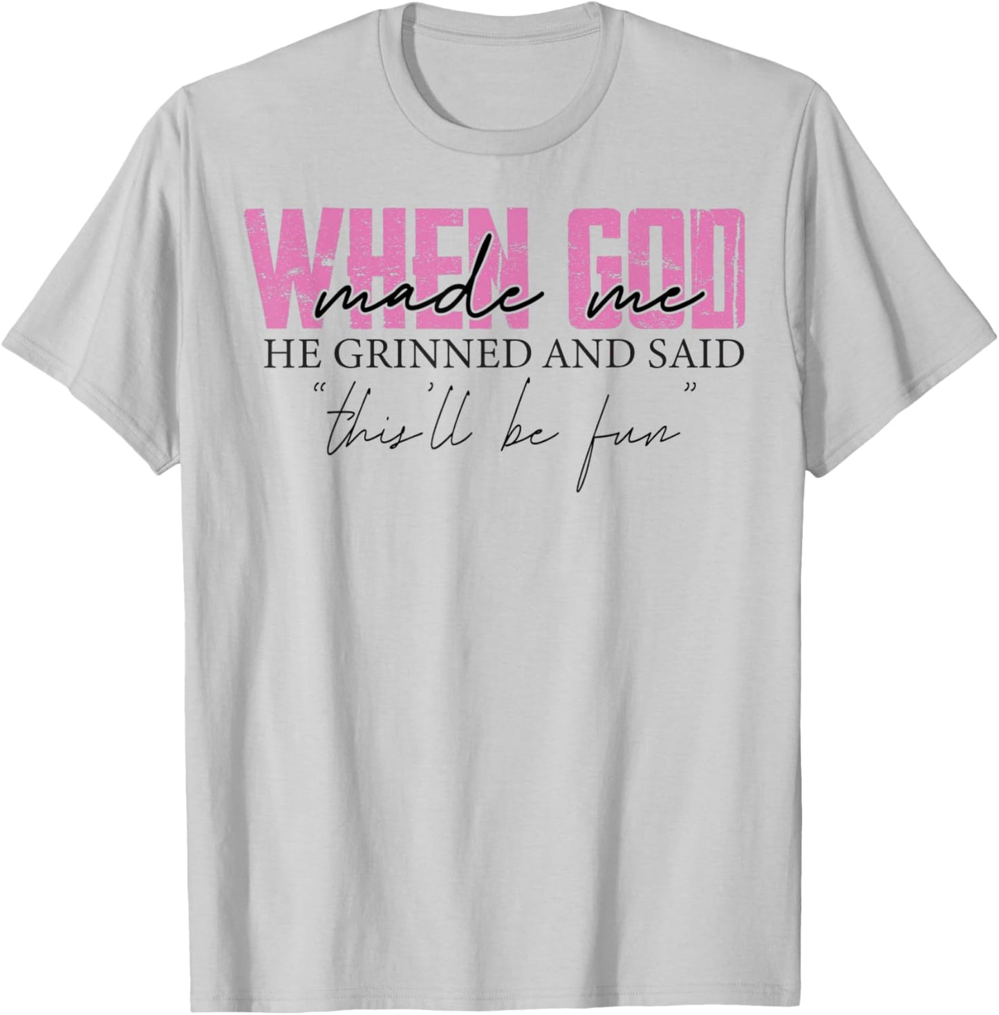 Funny Christian Quote Faith Humor Saying T-Shirt - T-Shirt | Ash