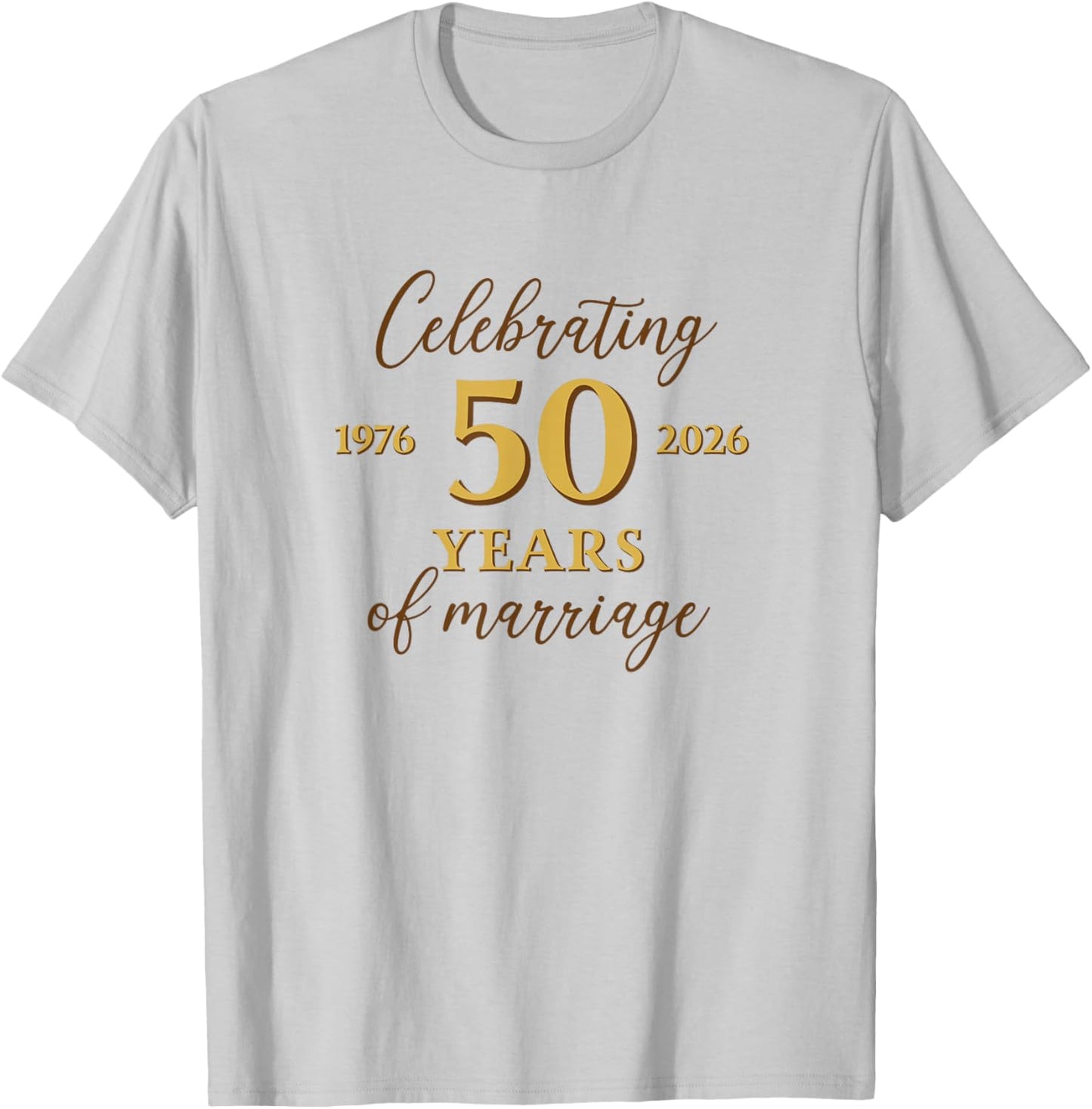 Funny 50 Years of Marriage 1976 50th Wedding Anniversary T-Shirt - T-Shirt | Ash