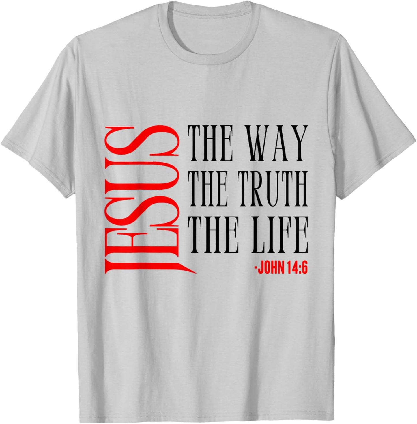Jesus The Way Truth Life John 14 6 Christian Bible Verse T-Shirt - T-Shirt | Ash