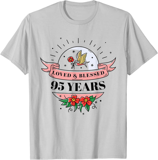 95 Years Loved & Blessed Flower Banner 95th Birthday Party T-Shirt - T-Shirt | Ash