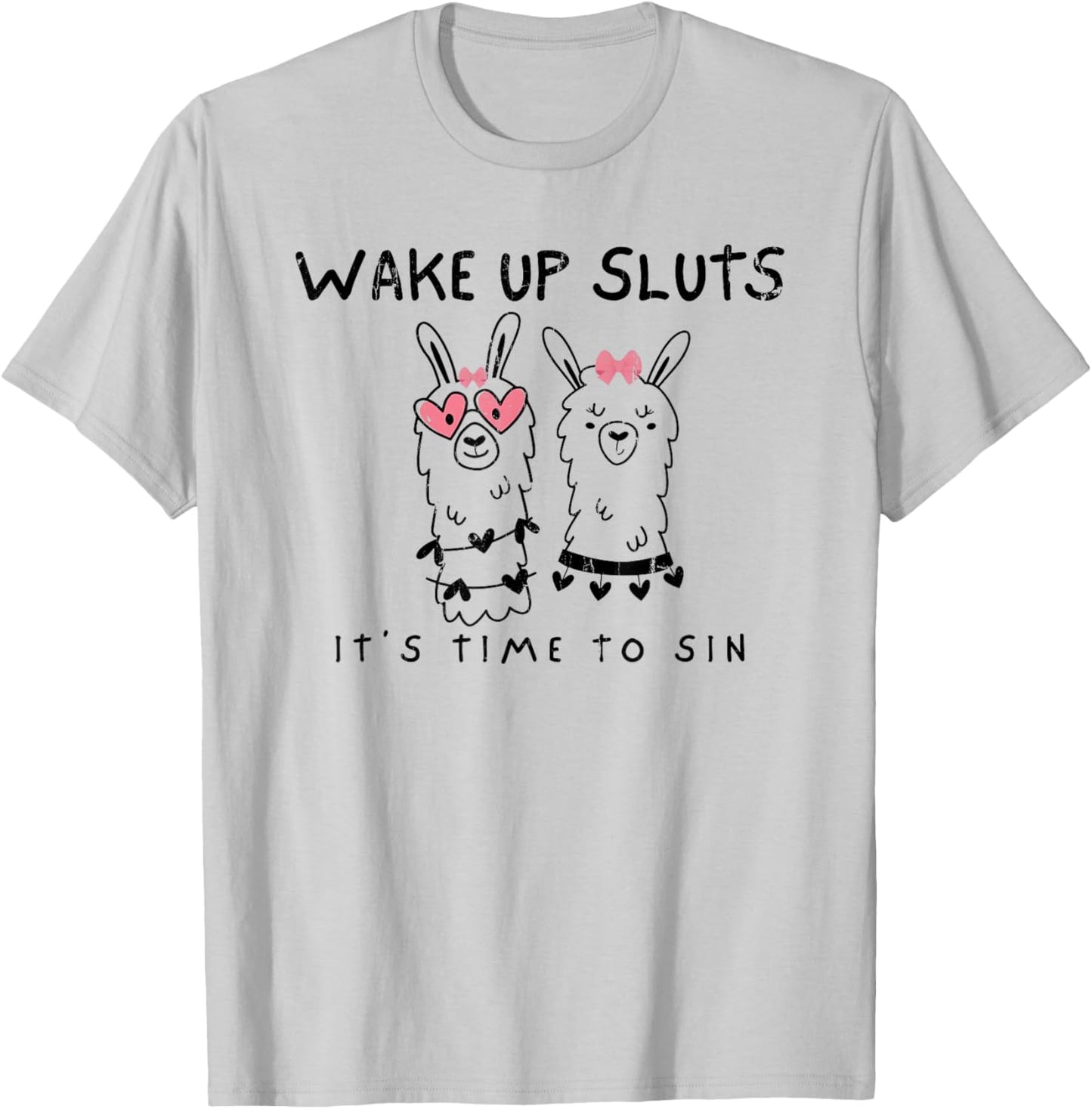 Wake Up Sluts It's Time to Sin, Meme Sarcastic Animal T-Shirt - T-Shirt | Ash