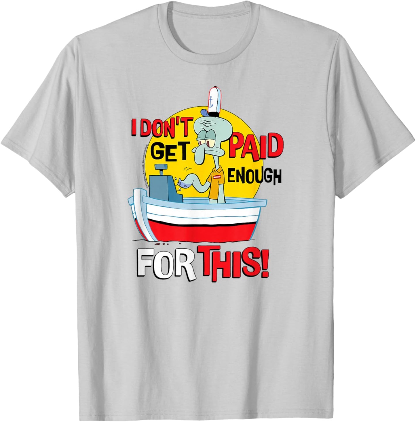 SpongeBob SquarePants - Squidward Don't Get Paid Enough T-Shirt - T-Shirt | Ash